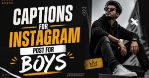 Captions for instagram post for boys